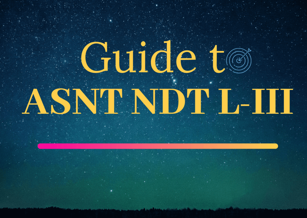 Guide to ASNT NDT L III 3 1
